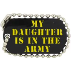 U.S. Army My Daughter Is In The Army Pin 7/8"
