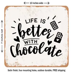 DECORATIVE METAL SIGN - Life is Better With Chocolate - 2 - Vintage Rusty Look