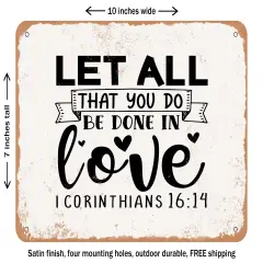 DECORATIVE METAL SIGN - Let All That You Do Be Done In Love I Corinthians64 - Vintage Rusty Look