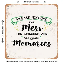 DECORATIVE METAL SIGN - Please Excuse the Mess the Children Are- Vintage Rusty Look