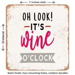 DECORATIVE METAL SIGN - Oh Look Its Wine O'clock - 2 - Vintage Rusty Look