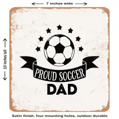 DECORATIVE METAL SIGN - Proud Soccer Dad - 2 - Vintage Rusty Look