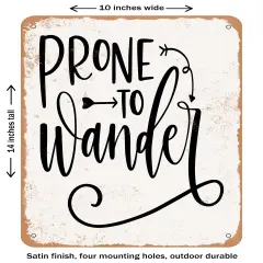 DECORATIVE METAL SIGN - Prone to Wander - Vintage Rusty Look