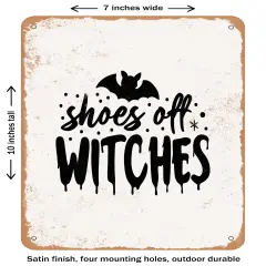 DECORATIVE METAL SIGN - Shoes Off Witches- Vintage Rusty Look