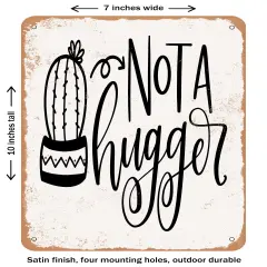 DECORATIVE METAL SIGN - Not a Hugger- Vintage Rusty Look