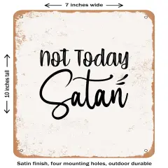 DECORATIVE METAL SIGN - Not today Satan - 2 - Vintage Rusty Look