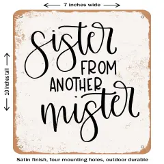 DECORATIVE METAL SIGN - Sister From Another Mister - Vintage Rusty Look