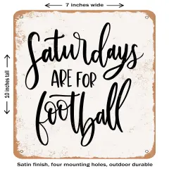 DECORATIVE METAL SIGN - Saturdays Are For Football- Vintage Rusty Look