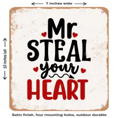 DECORATIVE METAL SIGN - Mr. Steal Your Heart - 2- Vintage Rusty Look