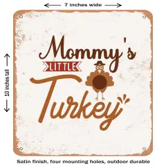 DECORATIVE METAL SIGN - Mommy's Little Turkey - Vintage Rusty Look
