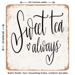 DECORATIVE METAL SIGN - Sweet Tea Always - Vintage Rusty Look