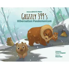 GRIZZLY 399'S HIBERNATION PANDEMONIUM (SOFT COVER)