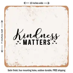 DECORATIVE METAL SIGN - Kindness Matters - Vintage Rusty Look