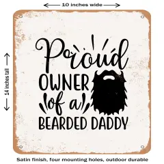 DECORATIVE METAL SIGN - Proud Owner of a Bearded Daddy- Vintage Rusty Look