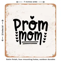 DECORATIVE METAL SIGN - Prom Mom - Vintage Rusty Look