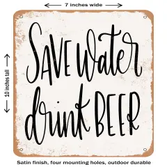 DECORATIVE METAL SIGN - Save Water Drink Beer- Vintage Rusty Look