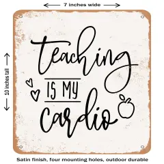 DECORATIVE METAL SIGN - Teaching is My Cardio - 5- Vintage Rusty Look