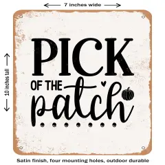 DECORATIVE METAL SIGN - Pick of the Patch- Vintage Rusty Look