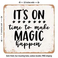 DECORATIVE METAL SIGN - Its On Time to Make Magic Happen - 2 - Vintage Rusty Look