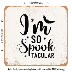 DECORATIVE METAL SIGN - I'm So Spooktacular - Vintage Rusty Look