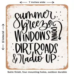 DECORATIVE METAL SIGN - Summer Breeze Windows Down Dirt Roads Radio Up- Vintage Rusty Look
