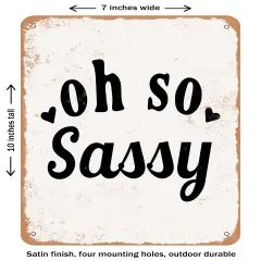DECORATIVE METAL SIGN - Oh So Sassy - 2 - Vintage Rusty Look