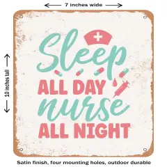 DECORATIVE METAL SIGN - Sleep All Day Nurse All Night- Vintage Rusty Look