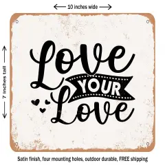DECORATIVE METAL SIGN - Love Your Love - 2 - Vintage Rusty Look