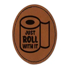 Just Roll with it Toilet Paper Round Iron-On Engraved Faux Leather Patch Applique - 2.5" Brown