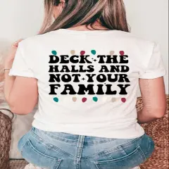 #292 DTF Print- Deck Halls Not Family Front and Back Match