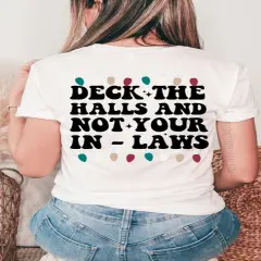 #293 DTF Print- Deck Halls Not In-Laws Front and Back Match