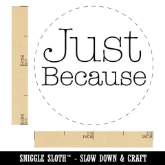 Just Because Typewriter Font Self-Inking Rubber Stamp for Stamping Crafting Planners Brown