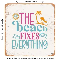 DECORATIVE METAL SIGN - the Beach Fixes Everything - 2 - Vintage Rusty Look
