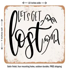 DECORATIVE METAL SIGN - Lets Get Lost - 2 - Vintage Rusty Look