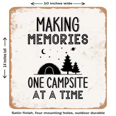 DECORATIVE METAL SIGN - Making Memories One Campsite At a Time- Vintage Rusty Look