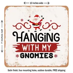 DECORATIVE METAL SIGN - Hanging With My Gnomies - Vintage Rusty Look