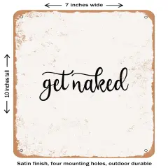 DECORATIVE METAL SIGN - Get Naked - 3- Vintage Rusty Look