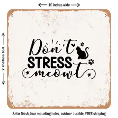 DECORATIVE METAL SIGN - Don't Stress Meowt 2 - Vintage Rusty Look