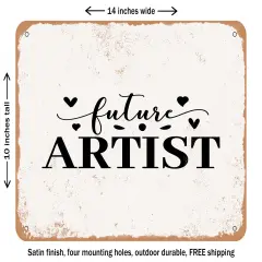 DECORATIVE METAL SIGN - Future Artist - Vintage Rusty Look