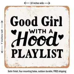 DECORATIVE METAL SIGN - Good Girl With a Hood Playlist - 2 - Vintage Rusty Look