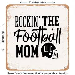 DECORATIVE METAL SIGN - Rockin the Football Mom Life- Vintage Rusty Look