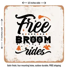 DECORATIVE METAL SIGN - Free Broom Rides - 4 - Vintage Rusty Look