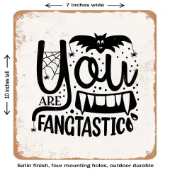 DECORATIVE METAL SIGN - You Are Fangtastic - 3- Vintage Rusty Look