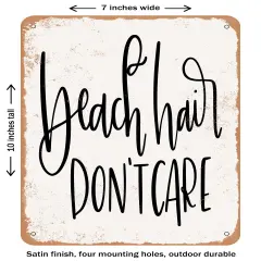 DECORATIVE METAL SIGN - Beach hair don't care- Vintage Rusty Look