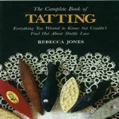 The Complete Book Of Tatting