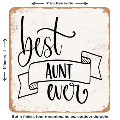DECORATIVE METAL SIGN - Best Aunt Ever- Vintage Rusty Look