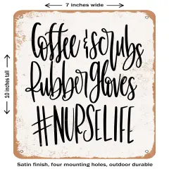 DECORATIVE METAL SIGN - Coffee Scrubs Nurse Life- Vintage Rusty Look