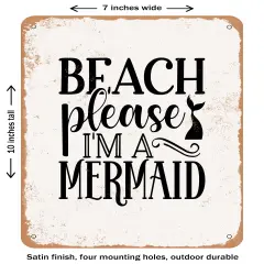 DECORATIVE METAL SIGN - Beach Please I'm a Mermaid 2- Vintage Rusty Look