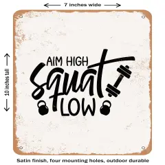 DECORATIVE METAL SIGN - Aim High Squat Low- Vintage Rusty Look