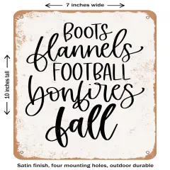 DECORATIVE METAL SIGN - Boots Flannels Football Bonfires Fall- Vintage Rusty Look
